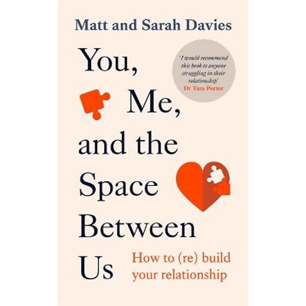 You, Me and the Space Between Us: How to (Re)Build Your Relationship (Paperback) - Matt and Sarah Davies